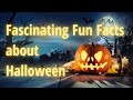 SPECIAL EDITION: Fun Facts about Halloween