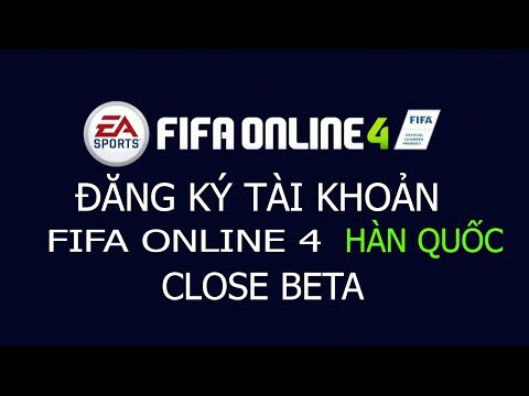 FT Lengends | Đăng ký tài khoản FIFA ONLINE 4 HÀN QUỐC - CLOSE BETA