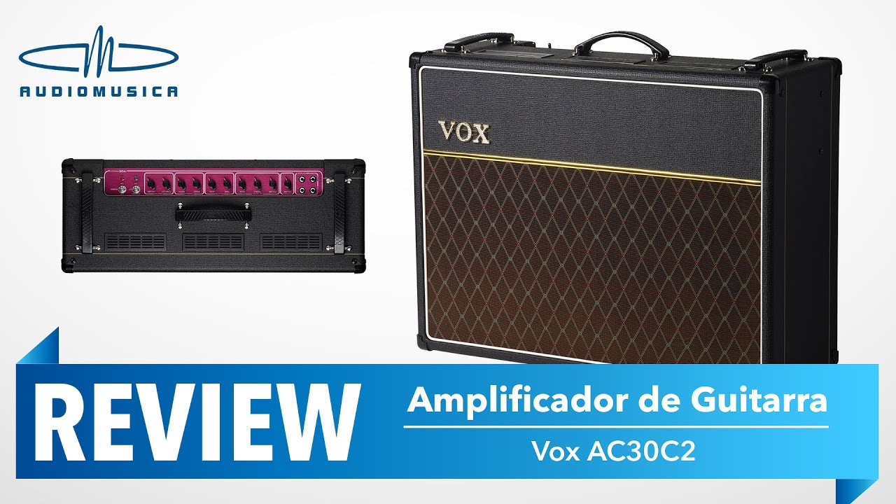 REVIEW / Amplificador Vox AC30C2 | Con Sebastián Gallardo - YouTube