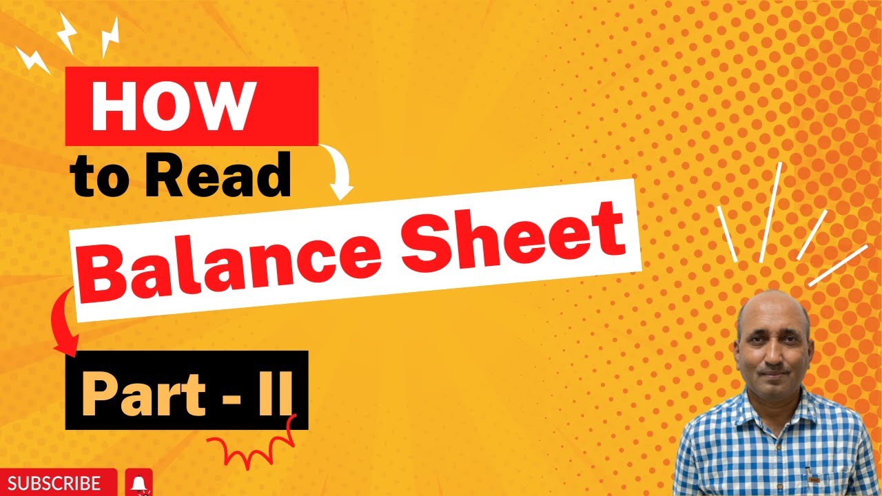 How to Read Balance Sheet (Part - II) - YouTube