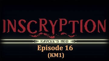 Inscryption - Episode 16 - Kaycee