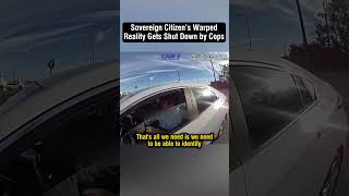 Sovereign Citizen’s Warped Reality Gets Shut Down by Cops