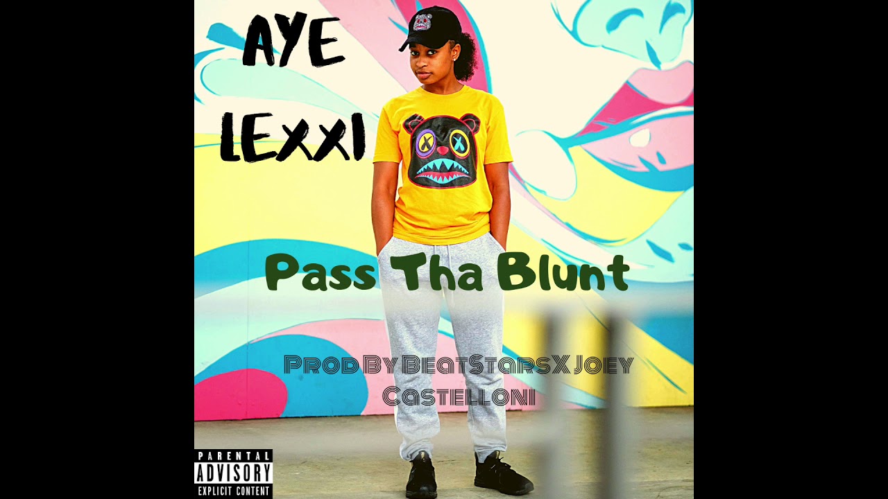 aye-lexxi-pass-tha-blunt
