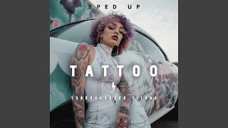 Tattoo (Sped Up) - Turbocharged Titans