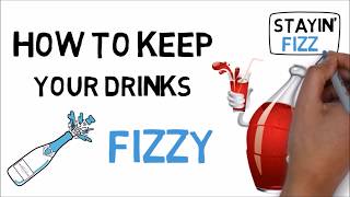 How to Keep Your Drinks Fizzy?