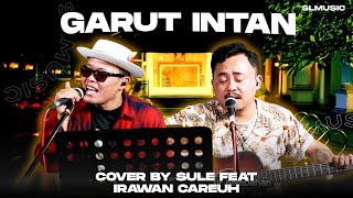 GARUT INTAN - SULE & IRAWAN CAREUH (COVER)