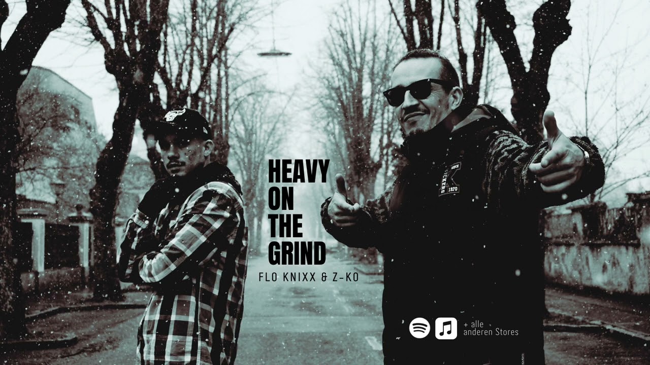 Flo Knixx & Z-Ko - Heavy On The Grind (prod. by Flo Knixx)
