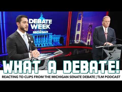 What A Debate! Reacting To Clips From The Michigan Senate Debate | TLM Podcast
