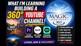 What I’m Learning About 360 Video, Editing, Streaming &amp; Growing the Channel