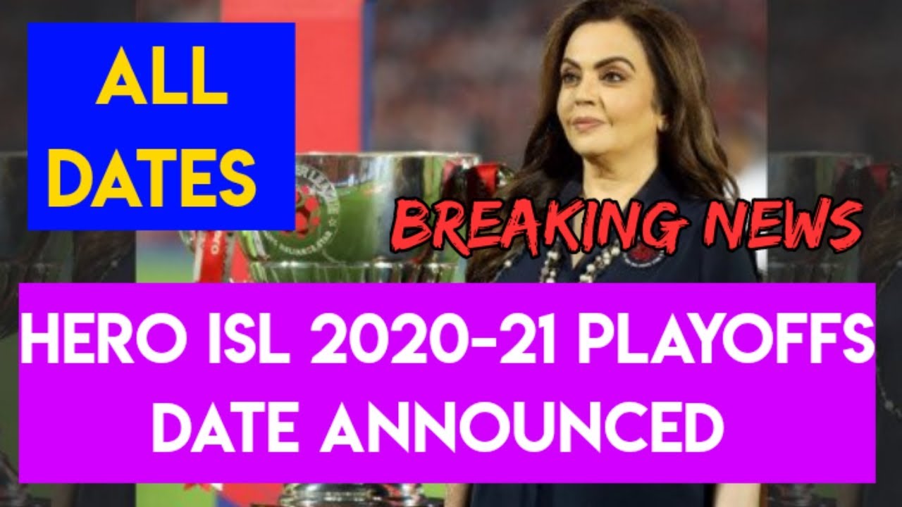 HERO ISL 2020-21 Playoffs Dates Announced✔️||Big News🚨||Know All Dates||BREAKING NEWS💥||ISL 7