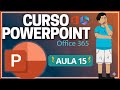 CURSO POWERPOINT AULA 15 DICAS E TÉCNICAS PARA CRIAR SLIDES | OFFICE 365