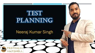 Test Planning Test Planning Activities Test Process Testing In Nutshell Neeraj Kumar Singh