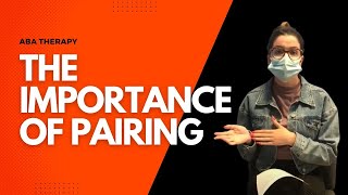 Importance of Pairing During ABA