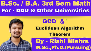 BSc | BA | Math | 3rd Sem |Algebra|Lec 2 | GCD | Euclidean Algorithm Theorem| DDU |All Universities