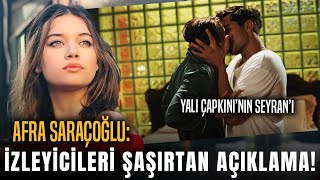 Yalı Çapkını Dizisinin Seyranı Afra Saraçoğlundan Dizi İzleyicilerini Şaşırtan Açıklama