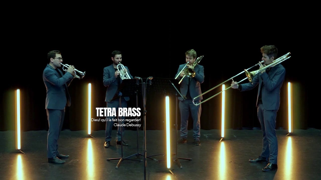 Tetra Brass: Dieu! qu'il la fait bon regarder! (Debussy)
