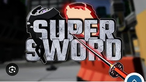 Super sword gameplay