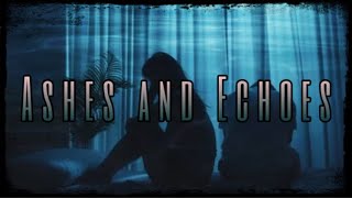 Saved By Scars - Ashes and Echoes