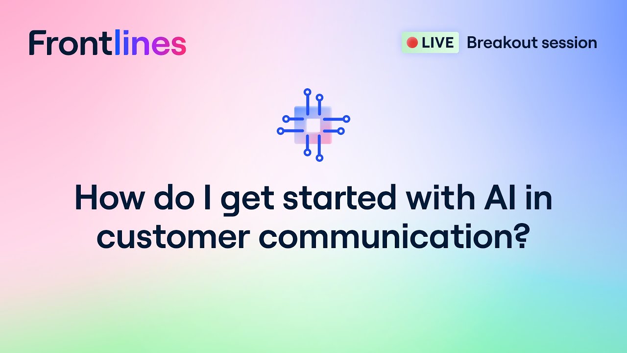 Frontlines 2023 breakout how do i get started with ai in customer