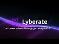 Introducing Lyberate: AI-Powered Rich Mobile Messaging Solution