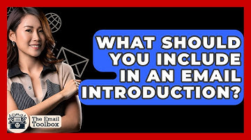 What Should You Include In An Email Introduction? - TheEmailToolbox.com