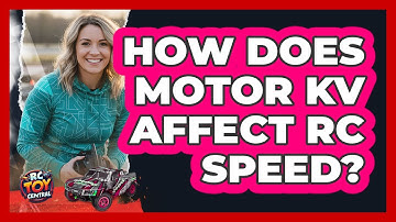 How Does Motor KV Affect RC Speed?