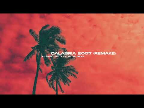 Dj Papo Reto, Dj M Da Silva - Calabria 2007 (Remake)