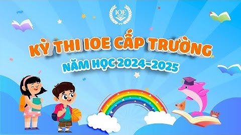 Kỳ thi IOE cấp trường khối TH&THCS năm học 2024-2025
