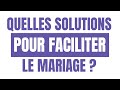 QUELLES SONT LES SOLUTIONS POUR FACILITER LE MARIAGE EN ISLAM ? | MEHDI D