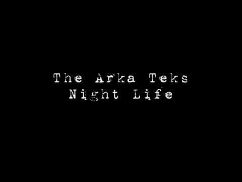 The Arka Teks - Night Life