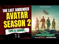 Avatar The Last Airbender SEASON 2 - EVERYTHING Changes With Toph's Arrival | Netflix Breakdown