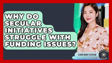 Why Do Secular Initiatives Struggle With Funding Issues? - Learn About Atheism