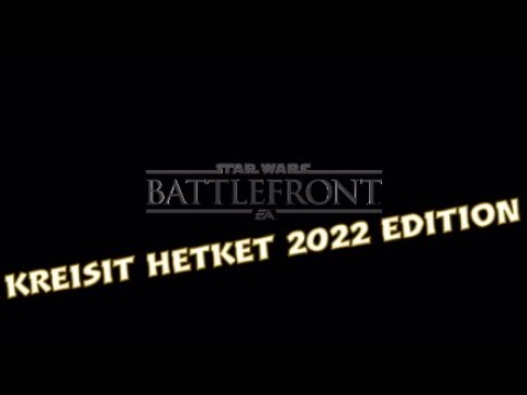 STAR WARS BATTLEFRONT KREISIT HETKET 2022 EDITION