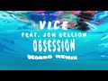 Vice Obsession Feat Jon Bellion Deorro Remix mp3