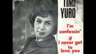 Watch Timi Yuro If I Never Get To Love You video