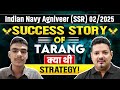 Indian Navy Agniveer SSR 02/2025 Success Story EXPOSED Tarang's SECRET Strategy