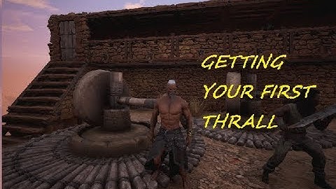 Conan Exiles, how to get your first thrall