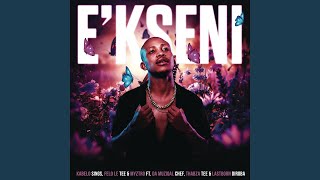 Kabelo Sings, Felo Le Tee, & Myztro  - E'kseni feat. Da Muziqal Chef, Thabza Tee & Lastborn Diroba