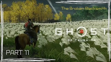Ghost Of Tsushima | Part 11 | The Broken Blacksmith | Platinum Trophy Journey