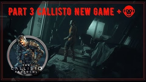 Callisto Protocol Full Play-through Part 3 New Game Plus FULL GAME 100%  4K #thecallistoprotocol