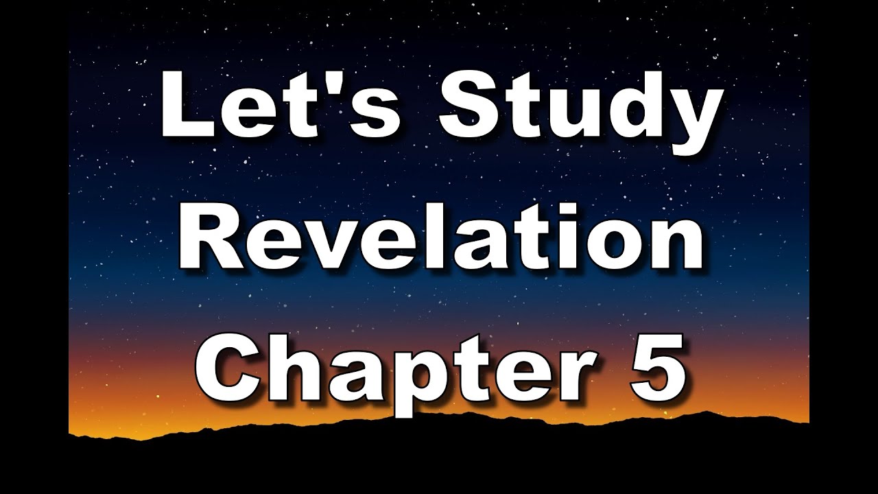 Let's Study Revelation Chapter 5 - Part 1 - YouTube