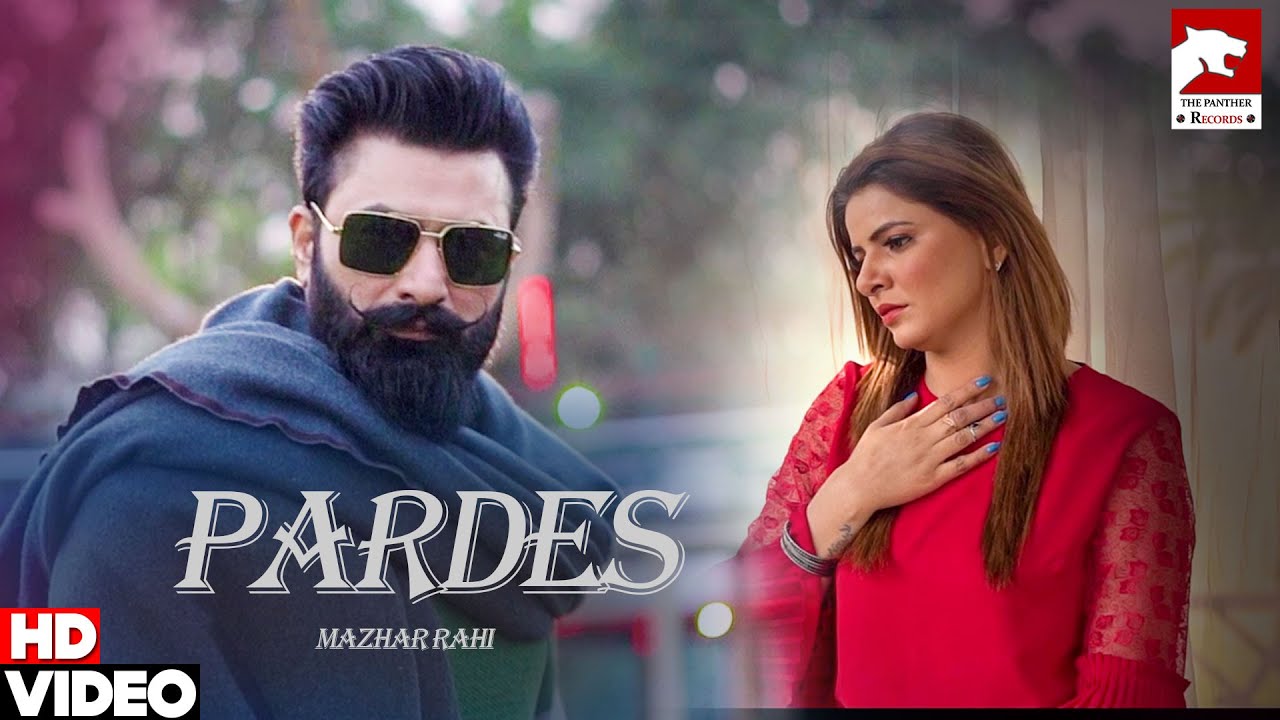 Download Pardes | Mazhar Rahi | Official Music Video | 2022 | The Panther Records