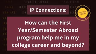 How can the First Year/Semester Abroad program help me in my college career and beyond?