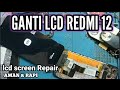 TUTORIAL Cara Ganti Lcd Redmi 12 Terbaru 2025