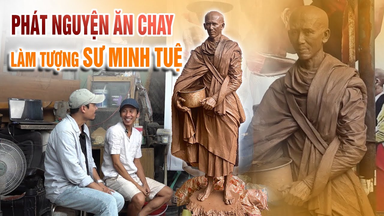 Nhà điêu khắc phát nguyện ăn chay đắp Tượng Sư Minh Tuệ bằng đất sét rất giống