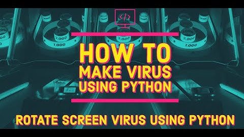 Python Programe to make virus| python programming | Rotate screen virus.