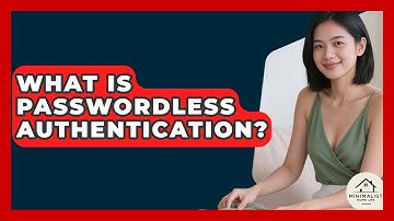 What Is Passwordless Authentication? - Minimalist Home Life
