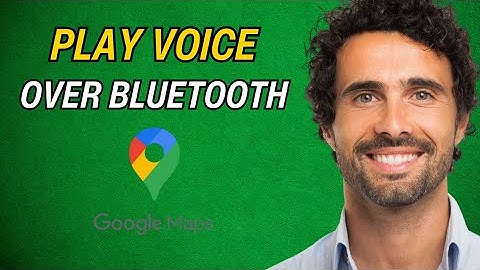 How To Play Google Maps Voice Over Bluetooth Step By Step