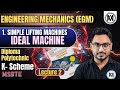 🛠️🎯Engineering Mechanics (EGM) | Ideal Machine | Simple Lifting Machines | MSBTE K-Scheme