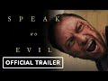 Speak no evil  official trailer 2024 james mcavoy mackenzie davis